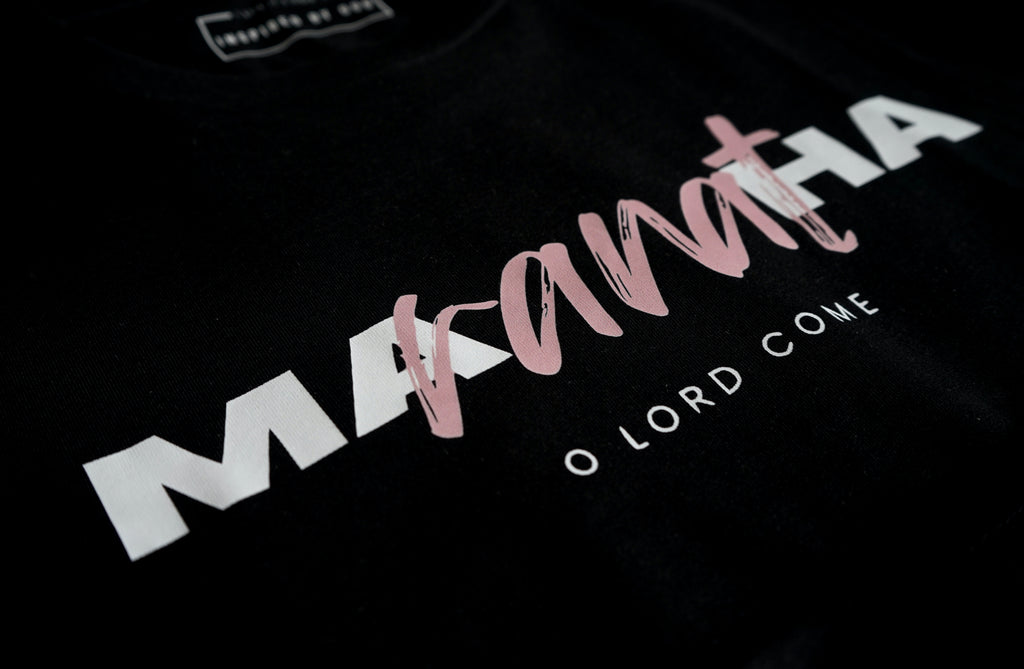 MARANATHA BLACK TEE - Inspired By God
