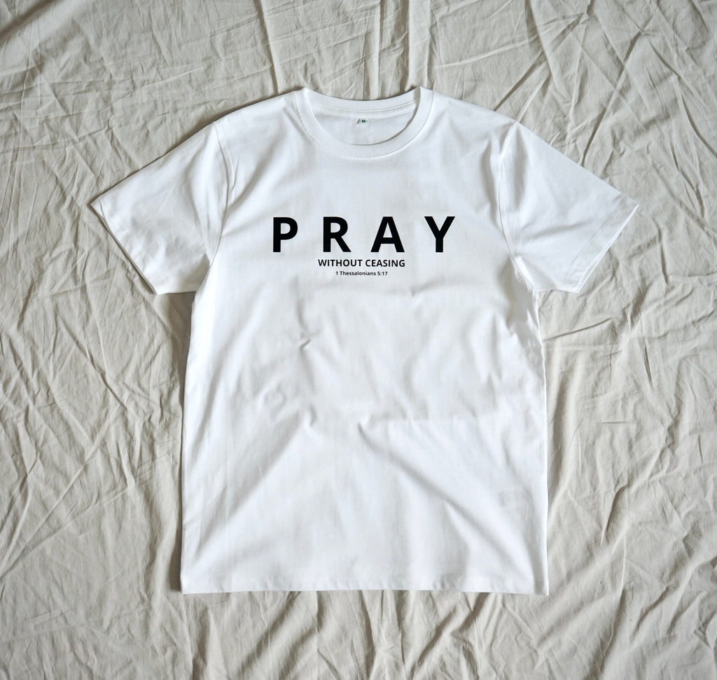 Pray without ceasing - white tee - Inspired By God