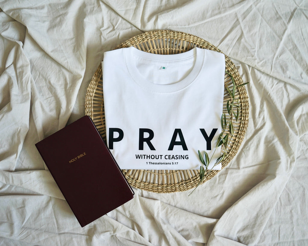 Pray without ceasing - white tee - Inspired By God