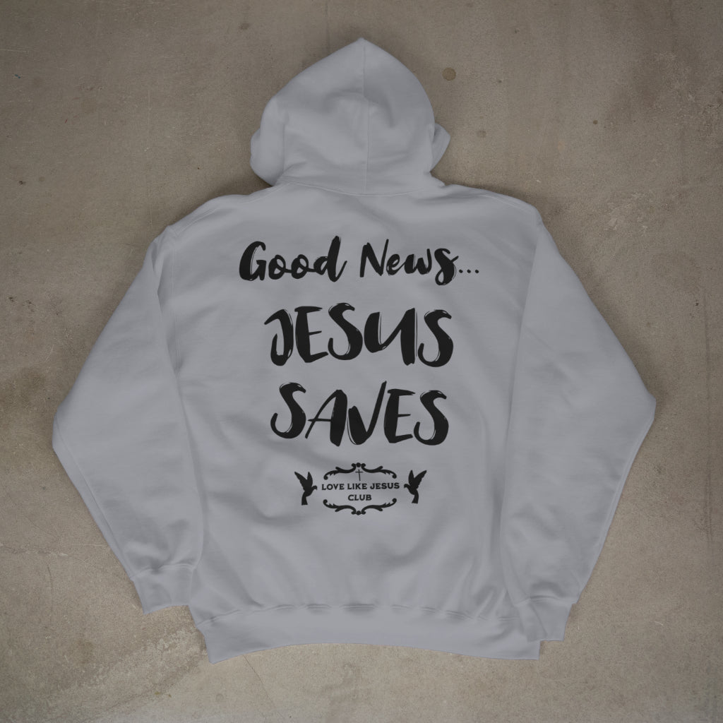 GOOD NEWS!! JESUS SAVES - Organic Cotton Hoodie