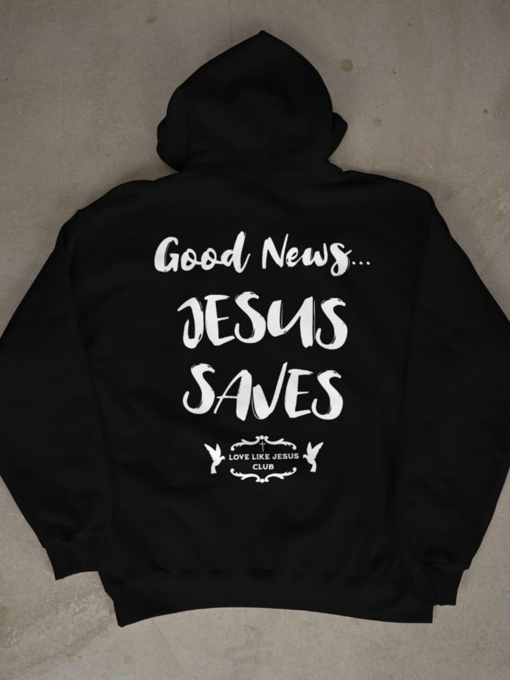 GOOD NEWS!! JESUS SAVES - Organic Cotton Hoodie